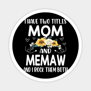 i have two titles mom and memaw Magnet